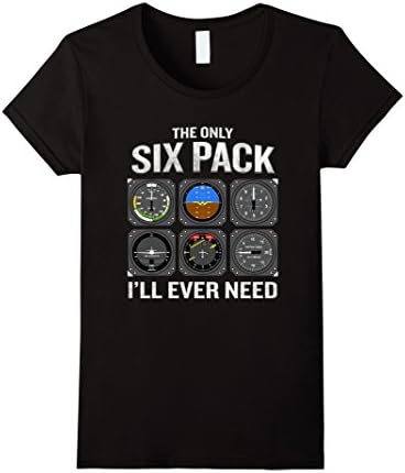 Only Six Pack I'll Need T-Shirt Funny Pilot Quote Cockpit Female Small Black