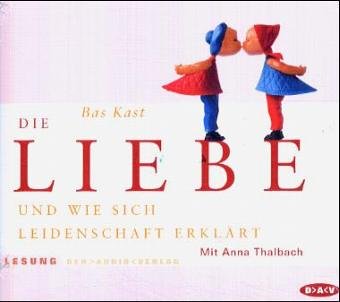 Download Die Liebe und wie sich Leidenschaft erklärt: Lesung