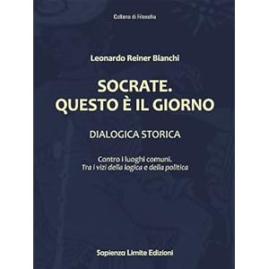 Socrate. Questo è il giorno (Collana di Filosofia Vol. 3)