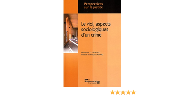 Amazon Fr Le Viol Aspects Sociologiques D Un Crime Le Goaziou Veronique Jaspard Maryse Livres
