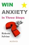Image de Win Anxiety - In Three Steps (English Edition)