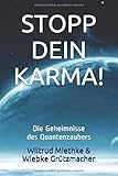 STOPP DEIN KARMA!: Die Geheimnisse des Quantenzaubers by Wiltrud Miethke, Wiebke Grützmacher