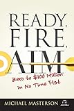 Ready, Fire, Aim: Zero to $100 Million in No Time Flat (Agora) by 