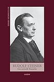 Rudolf Steiner. Eine spirituelle Biographie by 