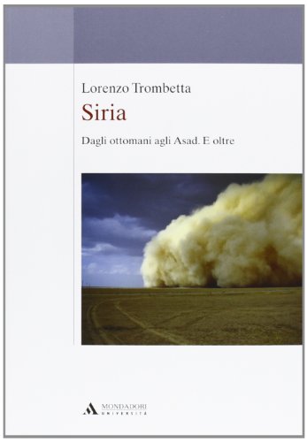 Siria. Dagli ottomani agli Asad. E oltre