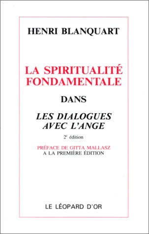 La Spiritualité fondamentale dans les dialogues avec l'ange La Spiritualité fondamentale dans les dialogues avec l'ange