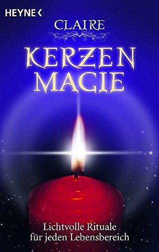 Download Kerzenmagie: Lichtvolle Rituale für jeden Lebensbereich Download Kerzenmagie: Lichtvolle Rituale für jeden Lebensbereich