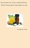 Image de Homeopathy for Rheumatoid Arthritis: What Homeopathic Remedies to Use (English Edition)