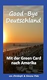 Cover zum Buch Good-Bye Deutschland: Mit der Green C...