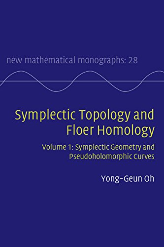 Symplectic Topology and Floer Homology: Volume 1, Symplectic Geometry and Pseudoholomorphic Curves (