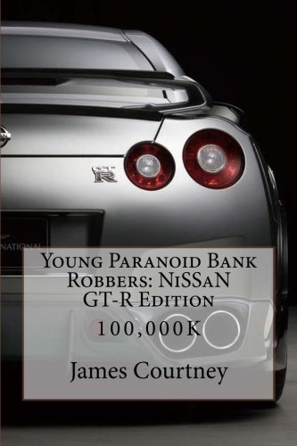 Preisvergleich Produktbild Young Paranoid Bank Robbers: NiSSaN GT-R Edition