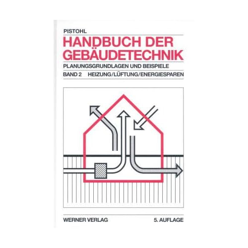 [PDF] Download Handbuch der Gebáudetechnik, 2 Bde., Bd.2, Heizung, Lüftung, Energiesparen Kostenlos
