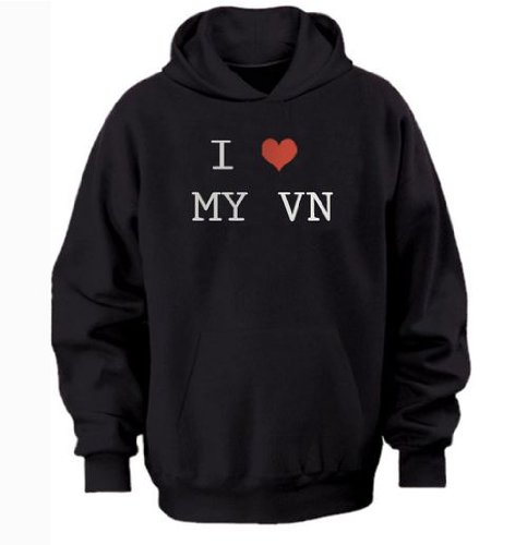 I LOVE MY VN HOODIE, ladies and mens shirts, all sizes, wrapping and gift message service available (unisex S/34” chest)