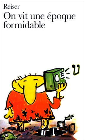 On vit une époque formidable