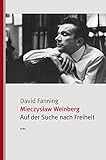 Mieczyslaw Weinberg: Auf der Suche nach Freiheit by 