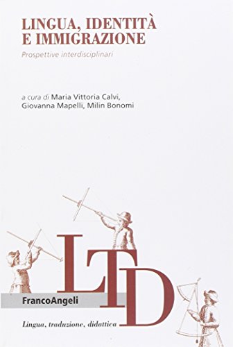 Lingua, identità e immigrazione. Prospettive interdisciplinari Lingua, identità e immigrazione. Prospettive interdisciplinari