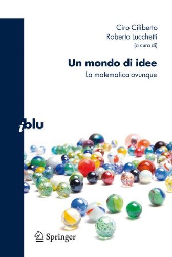 Un Mondo di Idee: La Matematica Ovunque (I Blu) (Italian Edition)