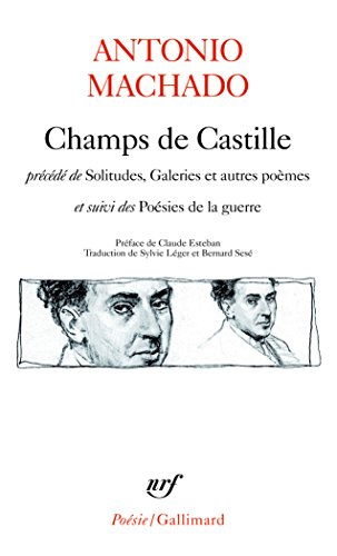 Champs de Castille / Poésies de la guerre / Solitudes, Galeries et autres poèmes francais Champs de Castille / Poésies de la guerre / Solitudes, Galeries et autres poèmes francais