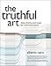 The Truthful Art: Data, Charts, and Maps for Communication (Voices That Matter) by 