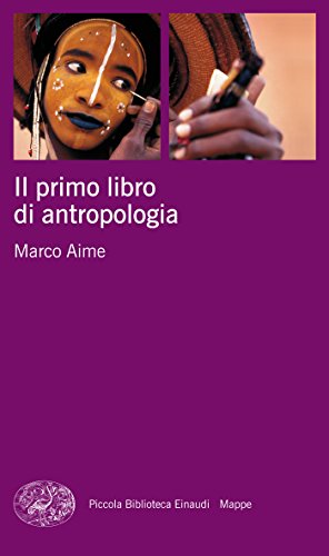 Il primo libro di antropologia (Piccola biblioteca Einaudi. Mappe Vol. 2) Il primo libro di antropologia (Piccola biblioteca Einaudi. Mappe Vol. 2)