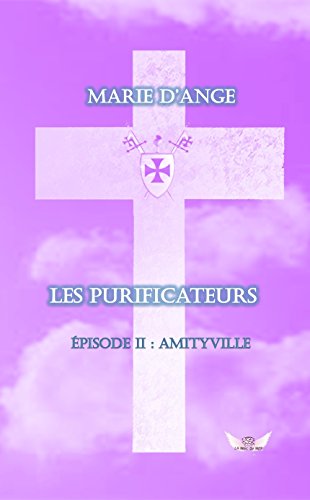 Télécharger Les Purificateurs: Episode 2 : Amityville Livre PDF Gratuit