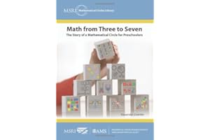 Math from Three to Seven: The Story of a Mathematical Circle for Preschoolers (Msri Mathematical Circles Library)