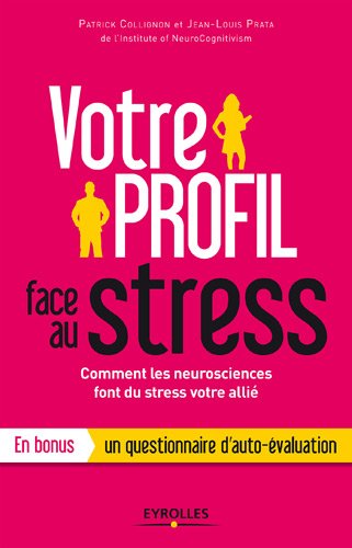 Download Votre profil face au stress. Comment les neurosciences font du stress votre allié. En bonus un questionnaire d'auto-évaluation. Download Votre profil face au stress. Comment les neurosciences font du stress votre allié. En bonus un questionnaire d'auto-évaluation.