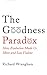 The Goodness Paradox: How Evolution Made Us Both More and Less Violent by