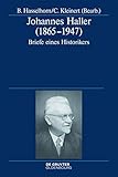 Johannes Haller (1865-1947): Briefe eines Historikers (Deutsche Geschichtsquellen des 19. und 20. Jahrhunderts, Band 71) bei Amazon kaufen