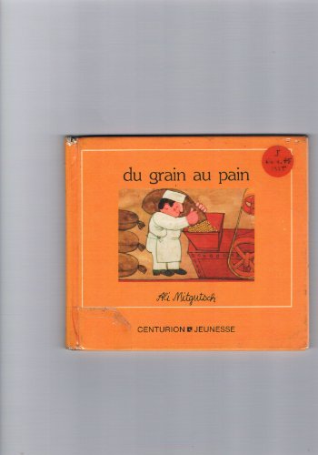 couverture de : DU GRAIN AU PAIN