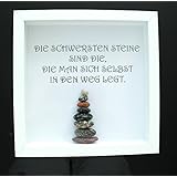 Pebble Art - Steinbild - Spruch: Die schwersten Steine sind die ,die man sich selbst in den Weg legt