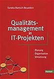 Qualitätsmanagement in IT-Projekten: Planung - Organisation - Umsetzung by 