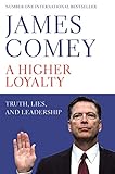 A Higher Loyalty: Truth, Lies, and Leadership (English Edition) by James Comey