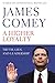 A Higher Loyalty: Truth, Lies, and Leadership (English Edition) by James Comey