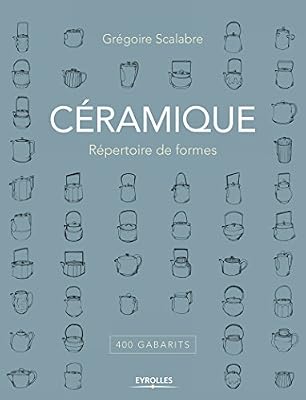 Eyrolles Céramique : répertoire de formes: 400 gabarits