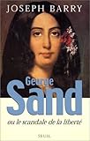 Image de George Sand ou le Scandale de la liberté