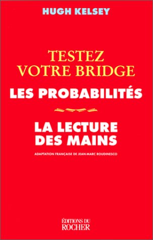 Testez votre bridge : lesprobabilités Testez votre bridge : lesprobabilités