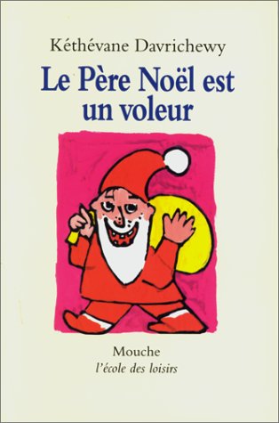 Le  Père Noël est un voleur