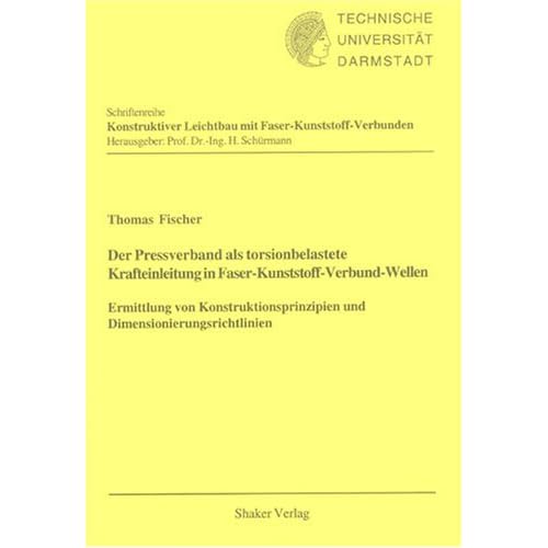 [PDF] Download Der Pressverband als torsionbelastete Krafteinleitung in Faser-Kunststoff-Verbund-Wellen (Schriftenreihe Konstruktiver Leichtbau mit Faser-Kunststoff-Verbunden) Kostenlos