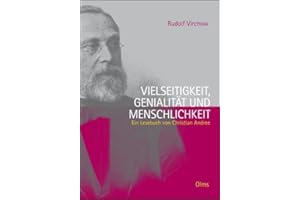 Rudolf Virchow. Vielseitigkeit, Genialität und Menschlichkeit: Ein Lesebuch (Olms Presse)