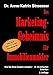 Das Marketing-Geheimnis für Immobilienmakler: Wie Sie in 12 einfachen Schritten Ihren Umsatz steigern - auch ohne BWL-Studium oder Marketing-Budget by 