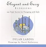 Elegant and Easy Bedrooms: 100 Trade Secrets for Designing with Style by 