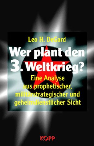 Download Wer plant den 3. Weltkrieg? Eine Analyse aus prophetischer, militärstrategischer und geheimdienstlicher Sicht