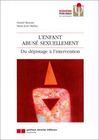 Download L'ENFANT ABUSE SEXUELLEMENT. Du dépistage à l'intervention Download L'ENFANT ABUSE SEXUELLEMENT. Du dépistage à l'intervention