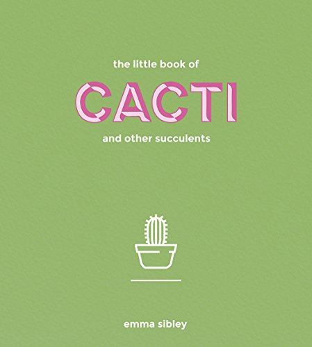 Télécharger The Little Book of Cacti and Other Succulents Francais PDF
