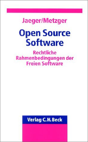 Open Source Software: Rechtliche Rahmenbedingungen der Freien Software