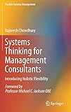 Systems Thinking for Management Consultants: Introducing Holistic Flexibility (Flexible Systems Management) by