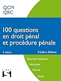 100 questions en droit pénal et procédure pénale - 3e éd.: Concours sécurité intérieure, infraction, procès, peine