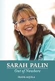 Image de Sarah Palin Out of Nowhere (English Edition)