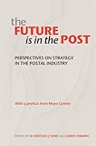 Image de The Future is in the Post: Perspectives on Strategy in the Postal Industry
